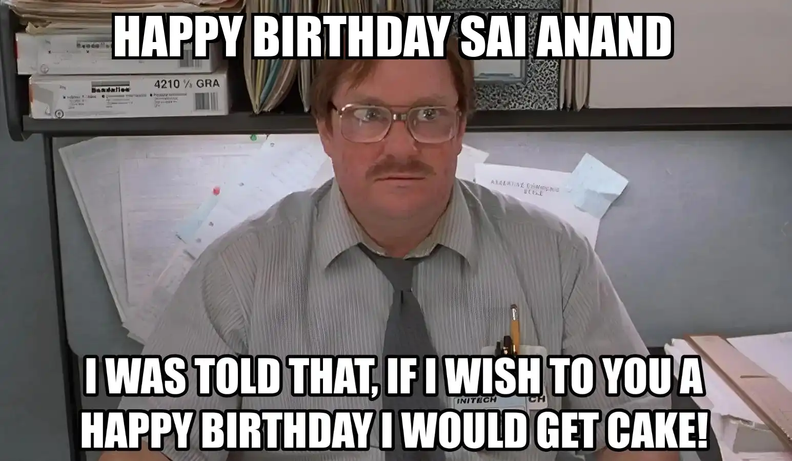 Happy Birthday Sai Anand I Would Get A Cake Meme